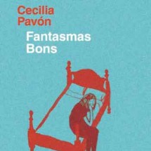 Primeira leitura: 'Fantasmas bons', de Cecilia Pavón - Divulgação