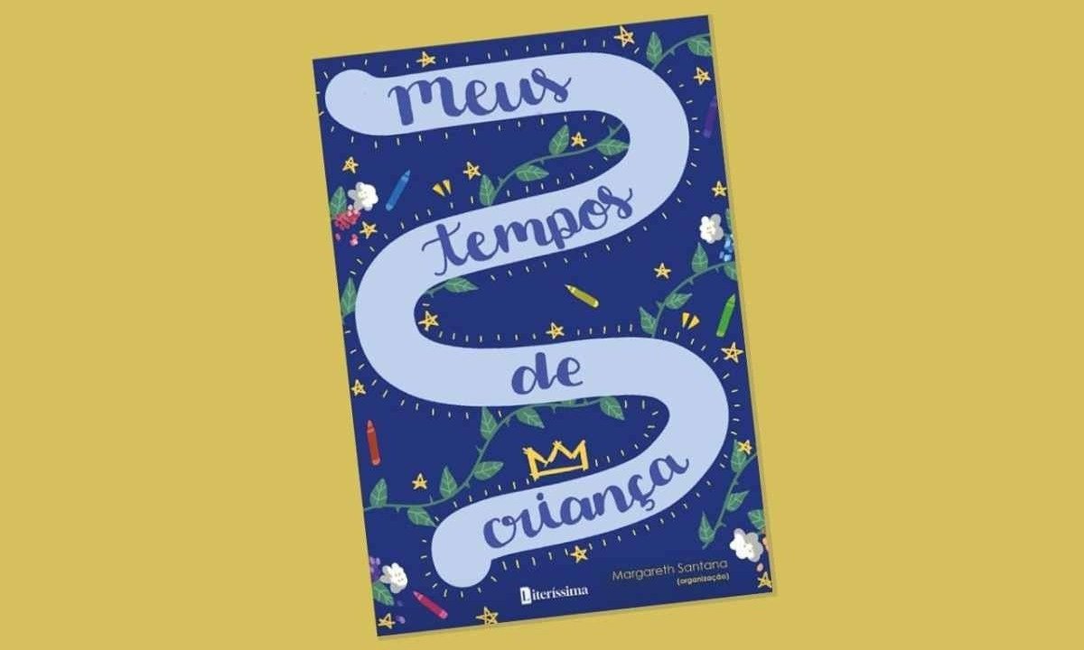 Lançamento da antologia "Meus tempos de criança", organizada pela escritora Margareth Santana, será no café Frau Bondan do CCBB, à partir das 10h  -  (crédito: Divulgação)