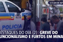Destaques do dia (2/5): crise no funcionalismo e furtos em Minas