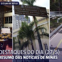 Destaques do dia (27/5): reajuste de salários do funcionalismo é priorizado - Arte sobre fotos de Guilherme Dardanhan/ALMG, Jair Amaral/EM/D.A Press e EPR Sul de Minas/Divulgação