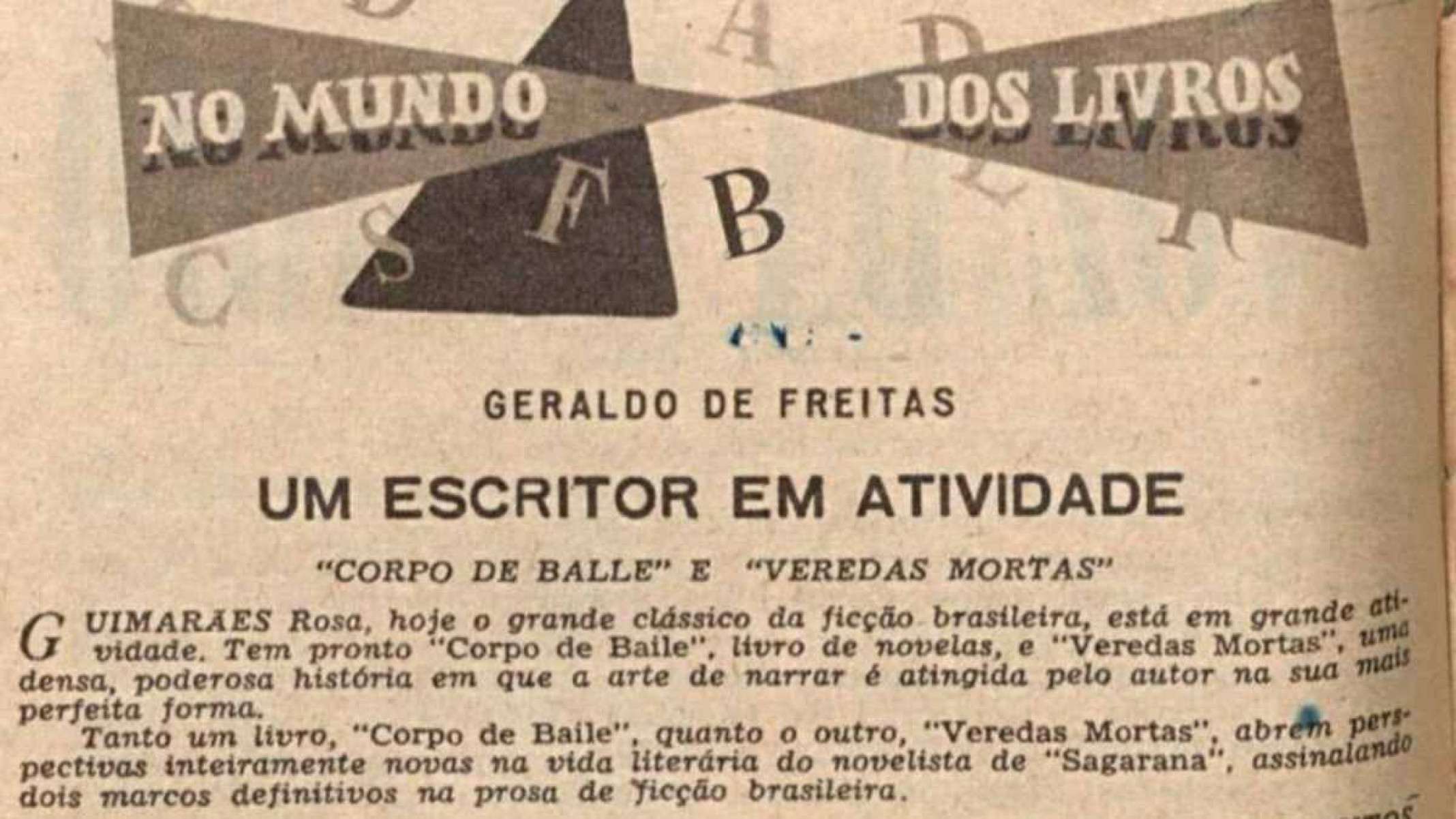 Em 17 de abril de 1954, a revista "O Cruzeiro", dos Diários Associados, publicava a primeira notícia sobre o livro "Grande sertão: Veredas". Na época, Guimarães Rosa ainda usava o nome "Veredas mortas"