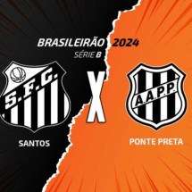 Santos e Ponte Preta duelam pela Série B -  (crédito: Foto: Arte/Jogada10)