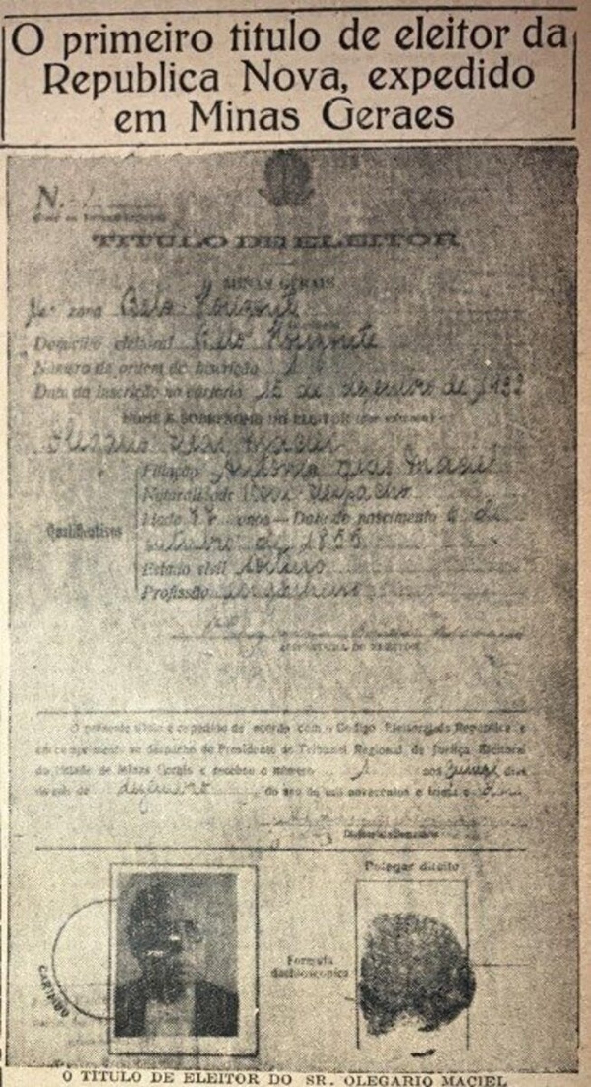 Primeira pessoa a receber um título de eleitor da Nova República foi o então presidente de Minas Gerais, Olegário Maciel, em 1933. Ele morreria ainda naquele ano 