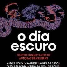 capa do livro "O dia escuro – contos inquietantes de autoras brasileiras"