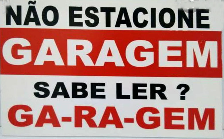 Separando as sílabas para deixar BEM CLARO: não estacione. 