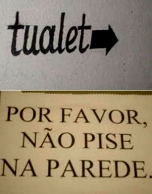 Mensagens divertidas como essa fazem rir e se espalham pelo país. Muitos comerciantes ou donos de terrenos/casas colocam avisos  que provocam boas gargalhadas. 