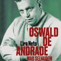 Oswald Andrade está de braços cruzados e olha para a câmera em foto da capa do livro Oswald Andrade: mau selvaGEM