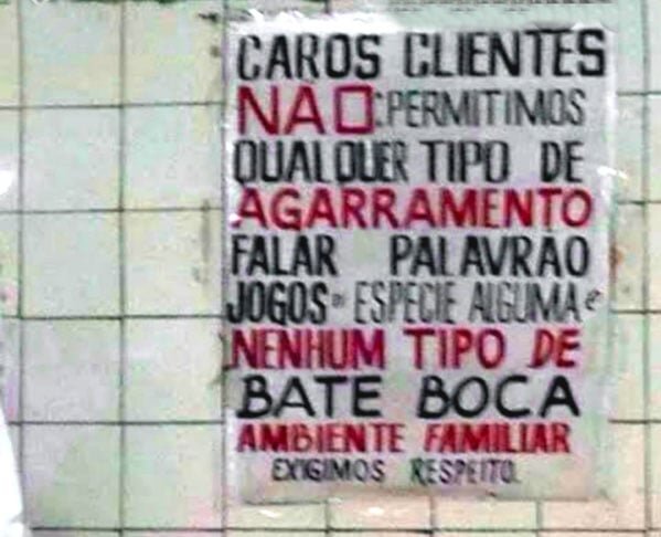 "Não permitimos qualquer tipo de agarramento, falar palavrão, bate-boca...Ambiente familiar" - Portanto, comportem-se!