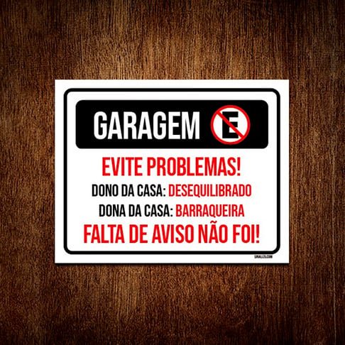 Ameaças explícitas e a advertência: "Falta de aviso não foi!" - Como diz o cartaz, é bom evitar problemas. 
