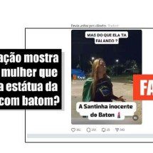 Mulher que ameaçou fechar refinarias é a mesma que pichou estátua?  - EM - Fact Check