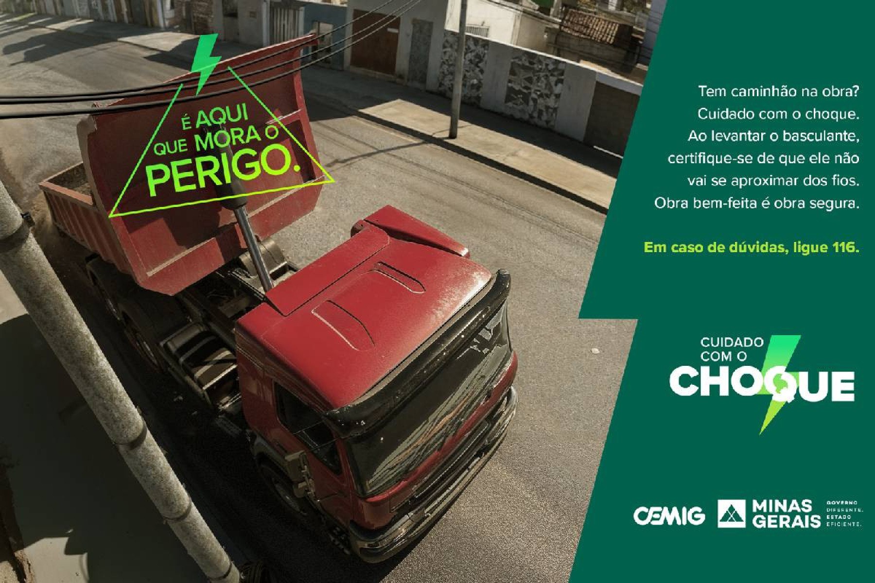 Fique atento a caminhões de obras, eles apresentam grande perigo quando utilizados com o basculante levantado perto dos fios Fique atento a caminhões de obras, eles apresentam grande perigo quando utilizados com o basculante levantado perto dos fios
