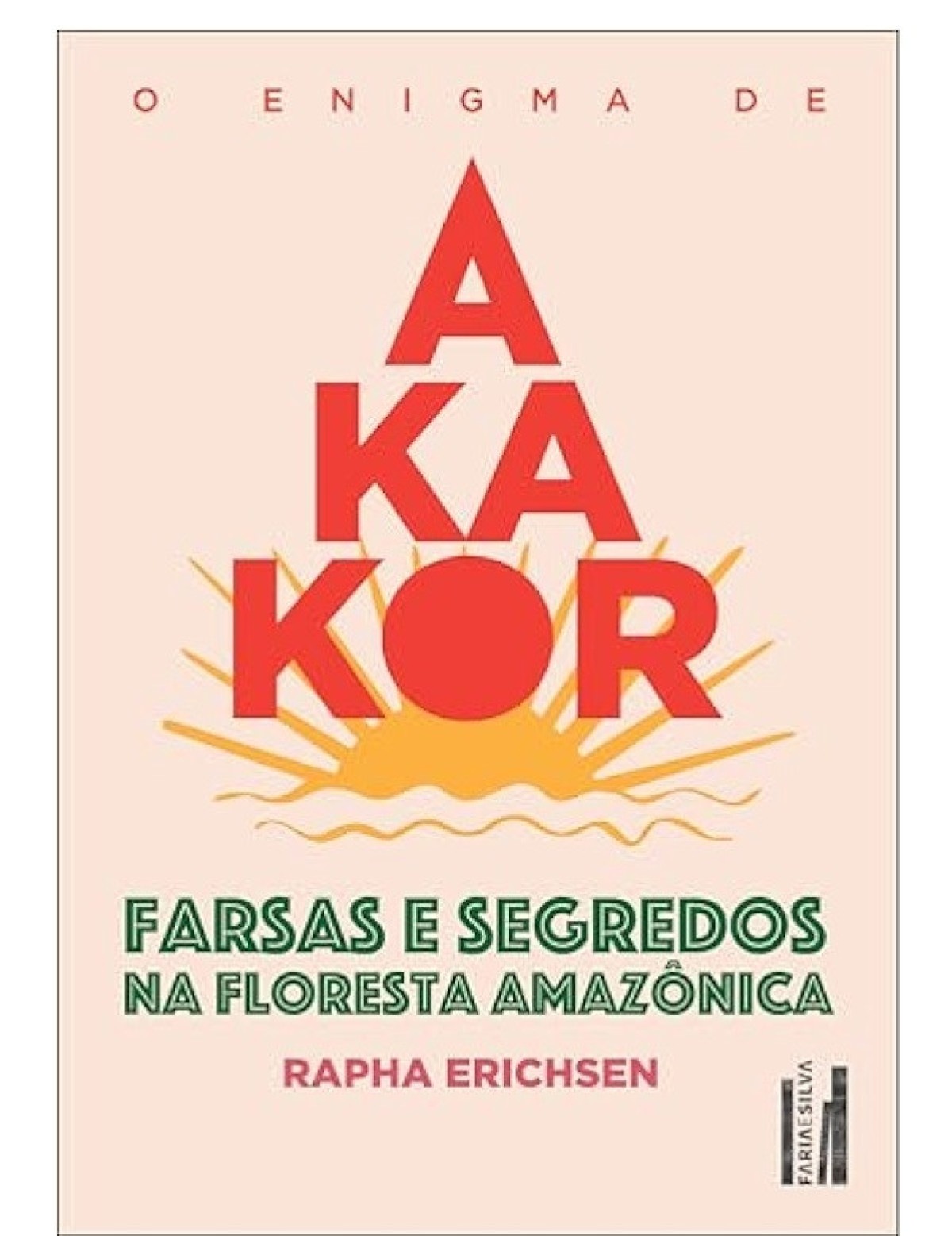 "O enigma de Akakor: farsas e segredos na floresta amazônica"