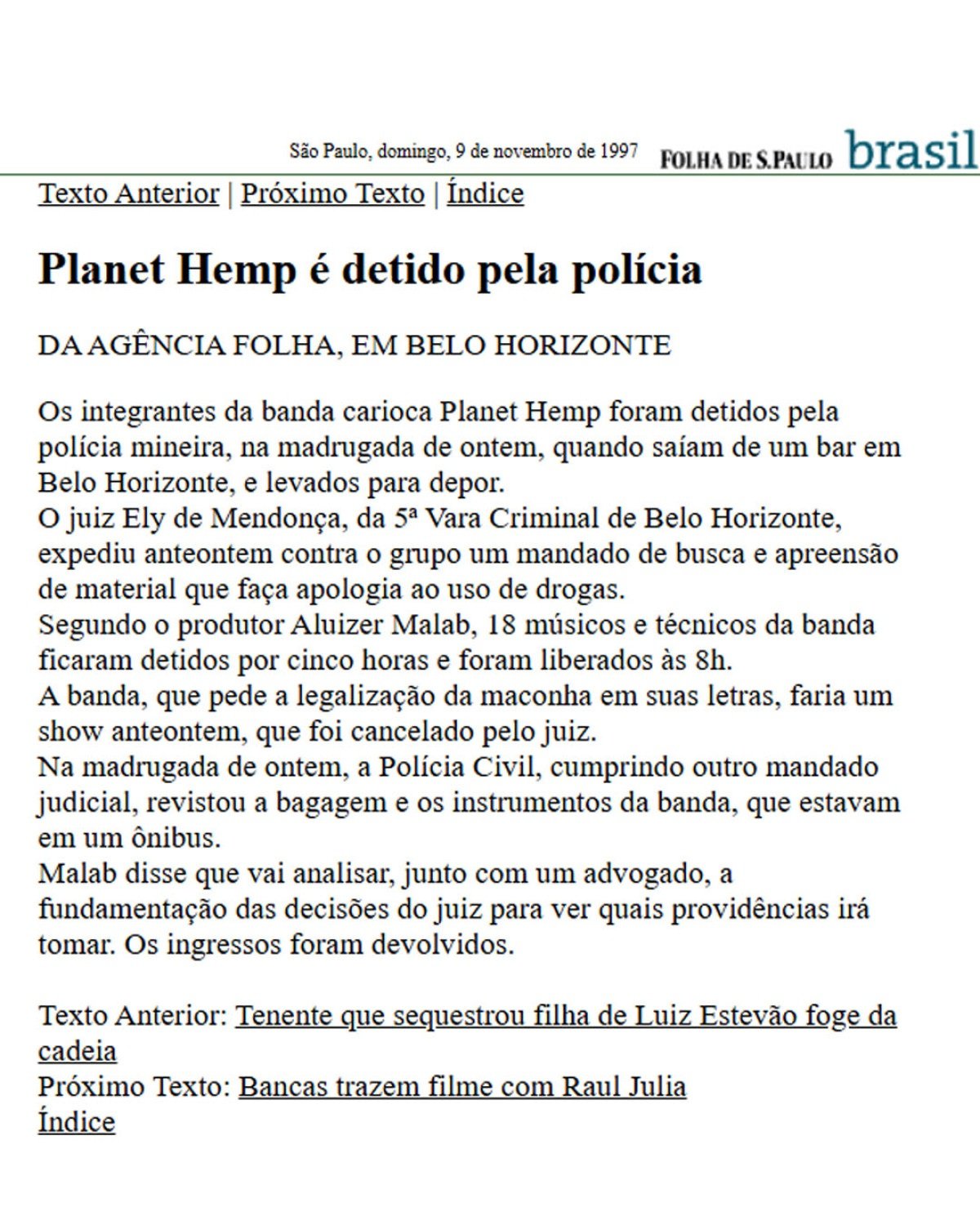 Em 1997, os integrantes da banda foram detidos em BH -Planet Hemp/Divulga&ccedil;&atilde;o