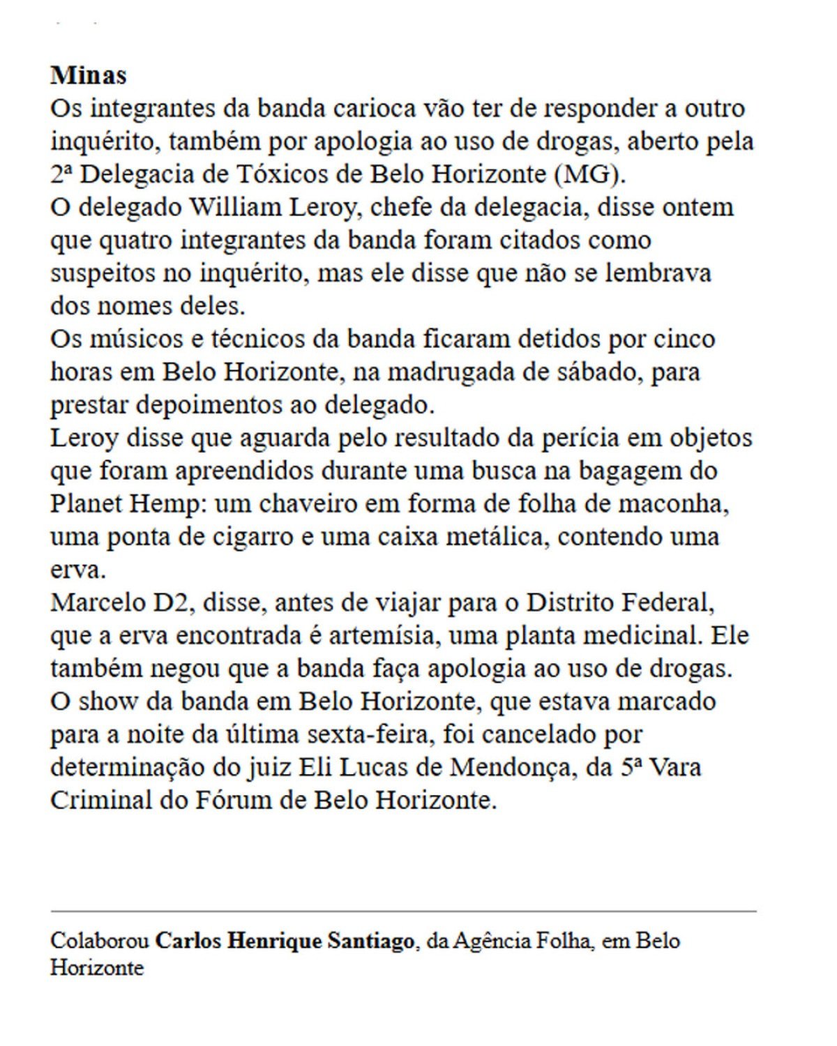 Lidar com imprevistos e pol&ecirc;micas n&atilde;o &eacute; novidade para a banda-Planet Hemp/Divulga&ccedil;&atilde;o