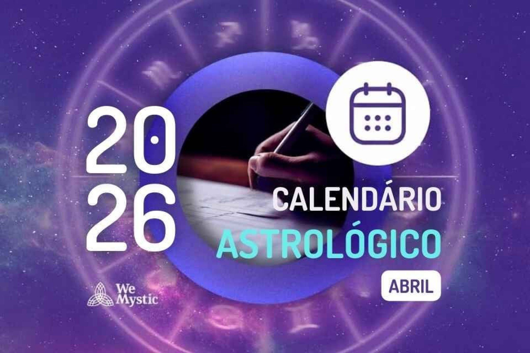Calendário Astrológico Abril 2026: trânsitos, previsões e a mente desperta - Wemystic