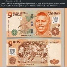 Banco central vai lançar nota de R$ 9 em homenagem a Ronaldo Fenômeno? - Reprodução / Facebook