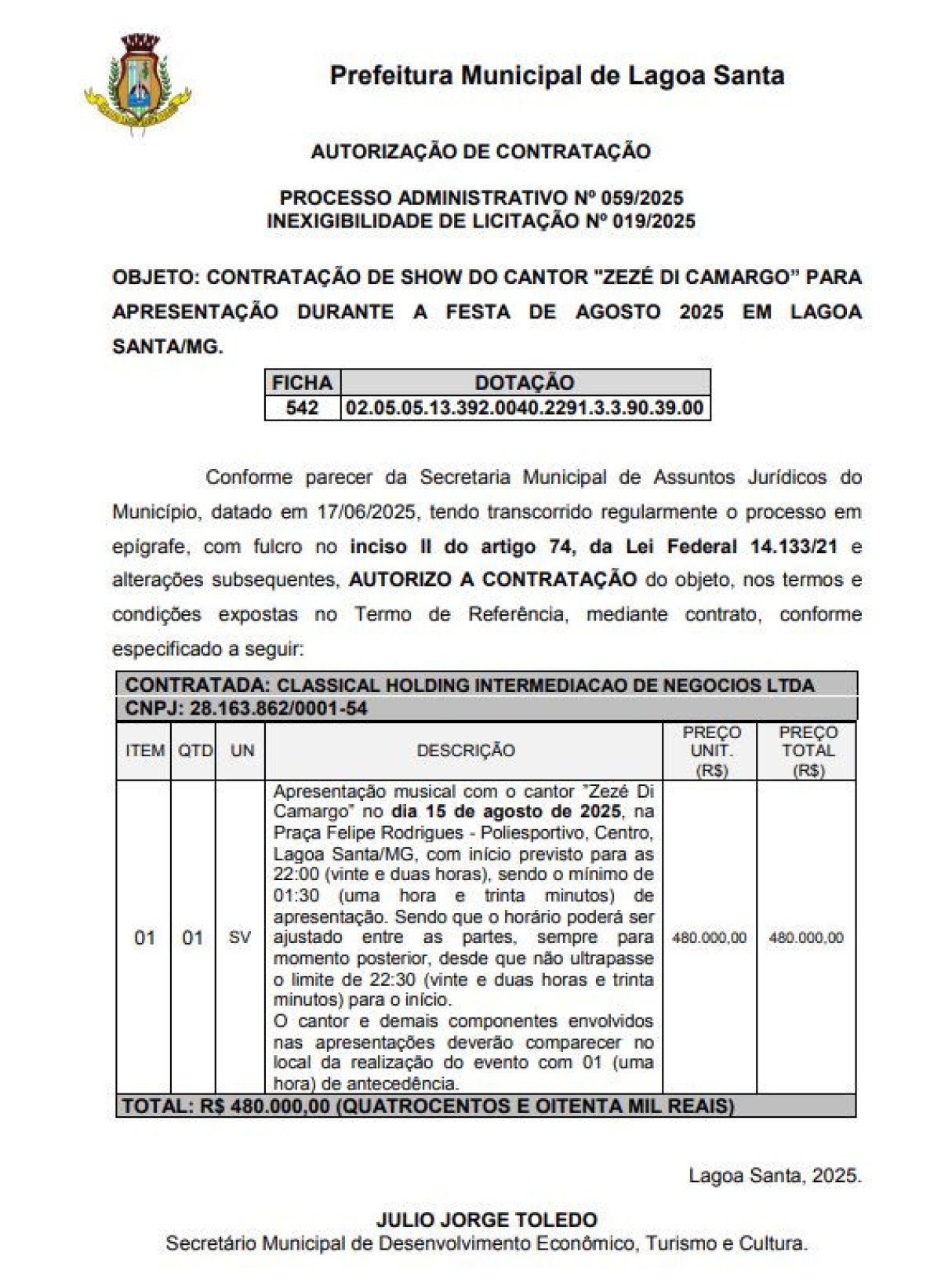 Contrata&ccedil;&atilde;o de show do cantor Zez&eacute; Di Camargo durante a Festa de agosto, em Lagoa Santa/MG, foi autorizada no dia 17/06/2025