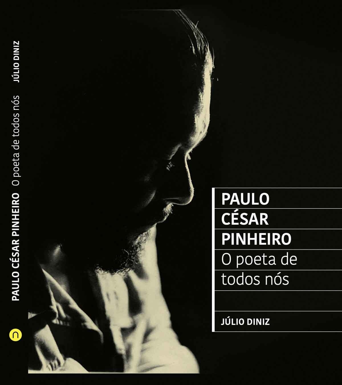 "PAULO C&Eacute;SAR PINHEIRO: O POETA DE TODOS N&Oacute;S" De J&uacute;lio Diniz. Numa Editora, 194 p&aacute;ginas. R$ 140.