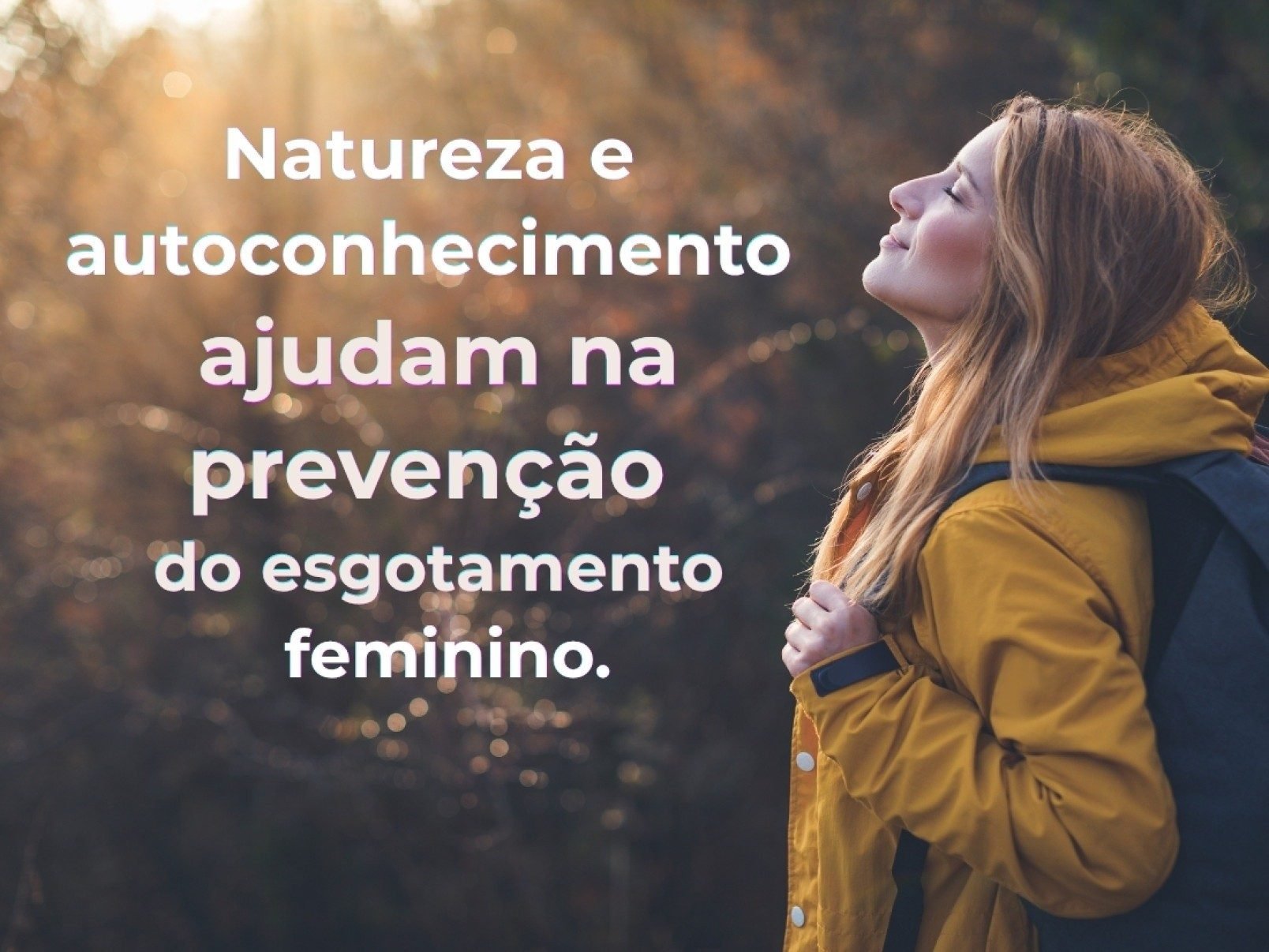 Imersão terapêutica combate esgotamento mental feminino - DINO