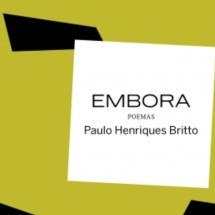 'Embora' retoma obsessões poéticas de Paulo Henriques Britto - Reprodução/Companhia das Letras