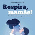 Livro: Respira, Mam&atilde;e!
