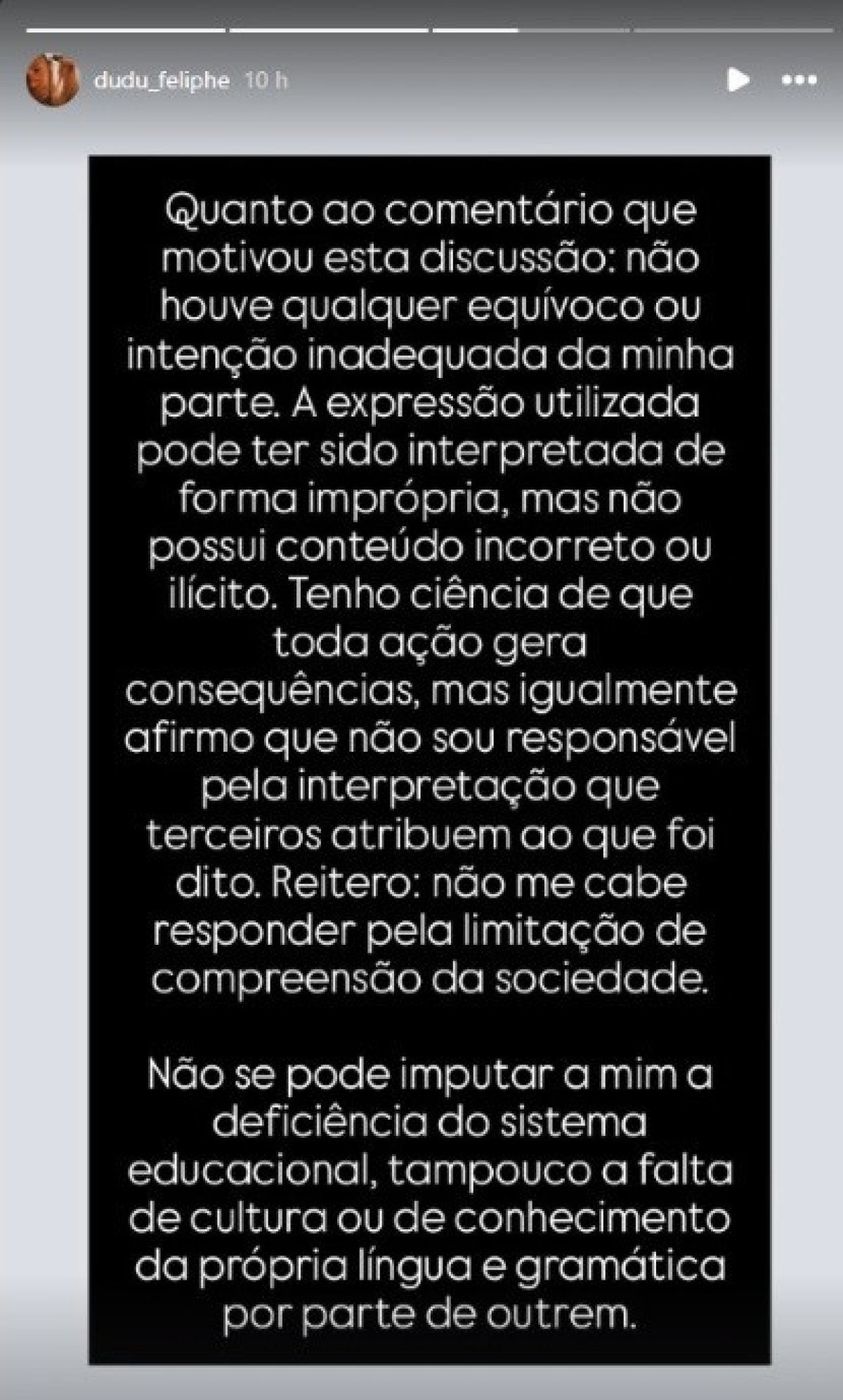 Ele postou storys em que se defendia dos ataques
