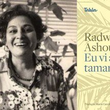 Primeira leitura: 'Eu vi as tamareiras', de Radwa Ashour - Editora Tabla/Reprodução