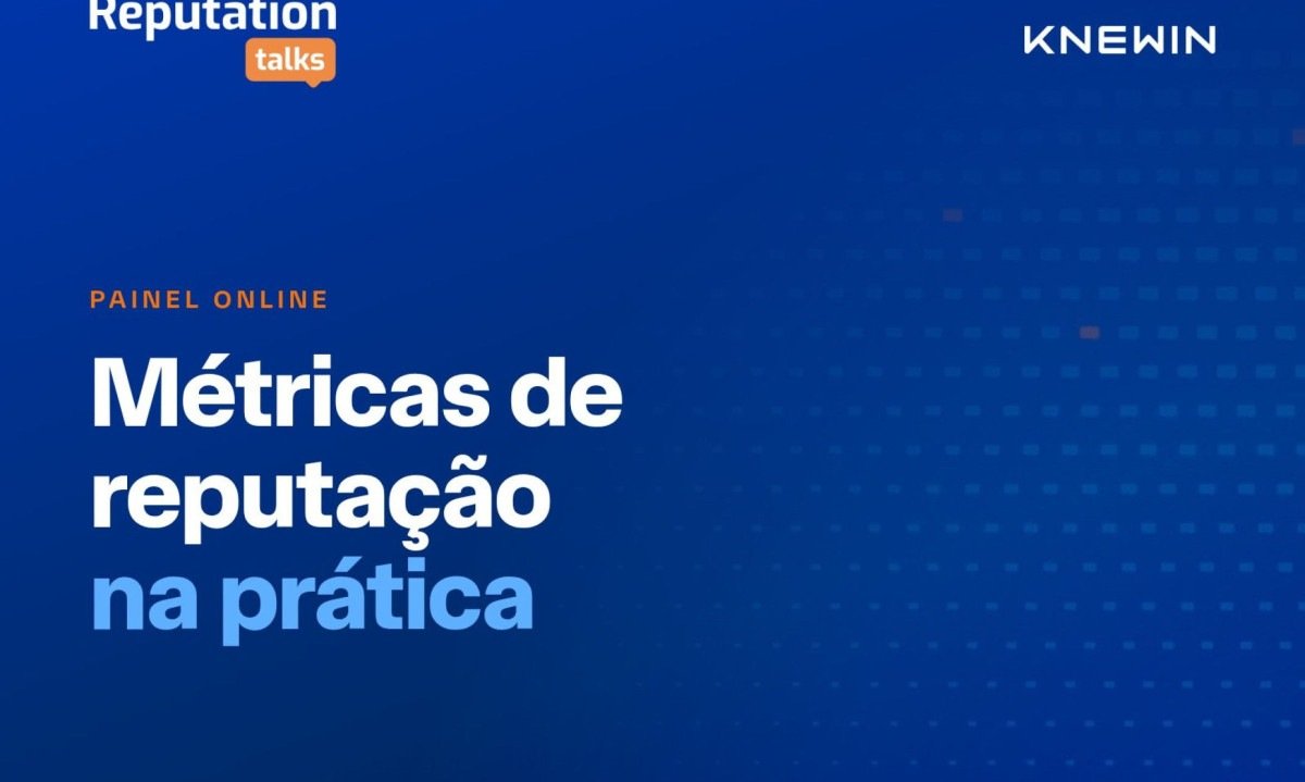 Reputation Talks debate métricas de reputação na prática - (crédito: DINO)