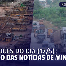 Destaques do dia (17/5): fiscalização em barragens e BR-381 interditada - Arte sobre fotos de Alexandre Guzanshe/EM/D.A. Press e Agência Brasil/Reprodução