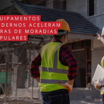 Equipamentos modernos aceleram obras de moradias populares - DINO