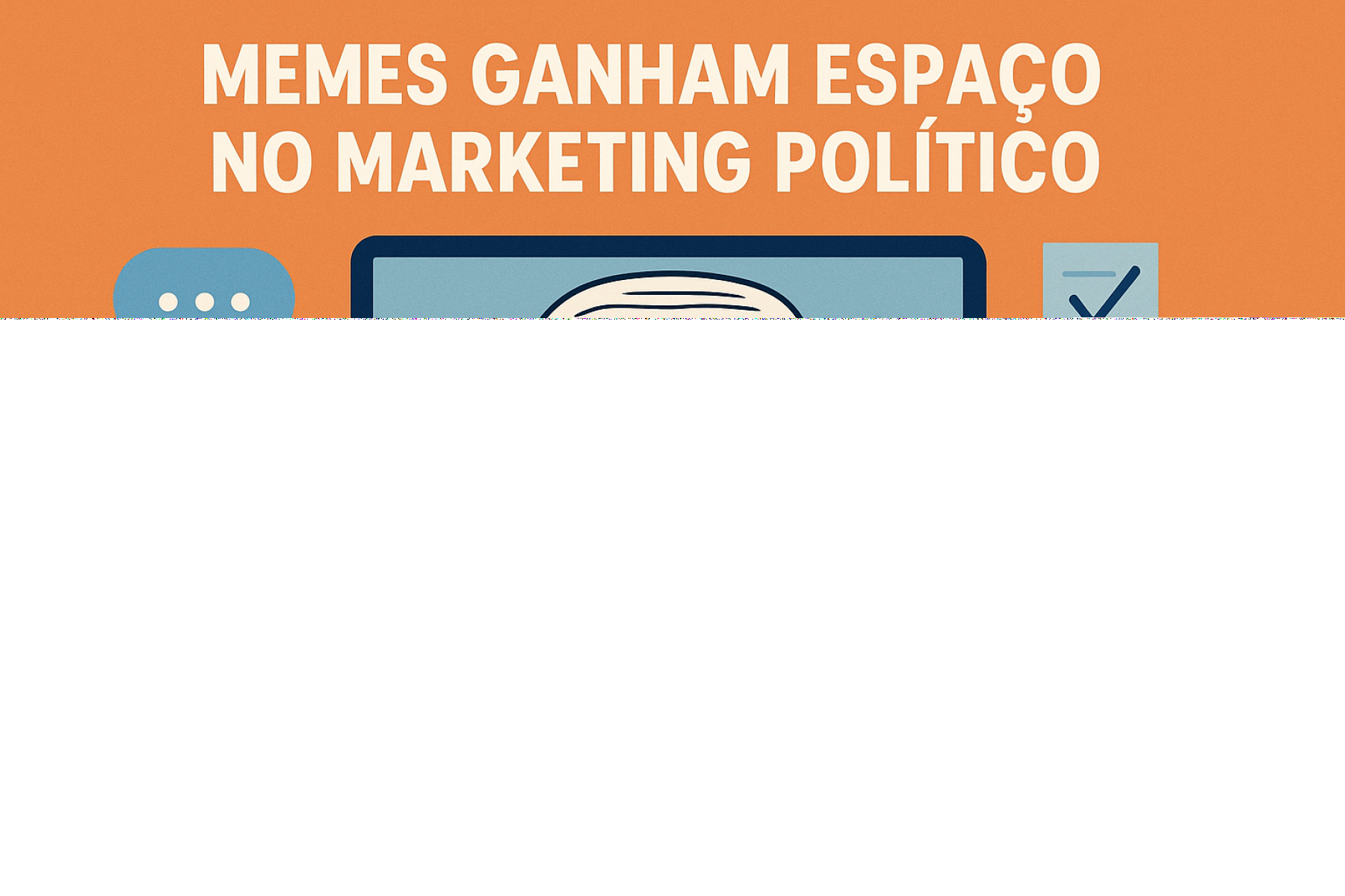 Memes ganham espaço no marketing político - DINO