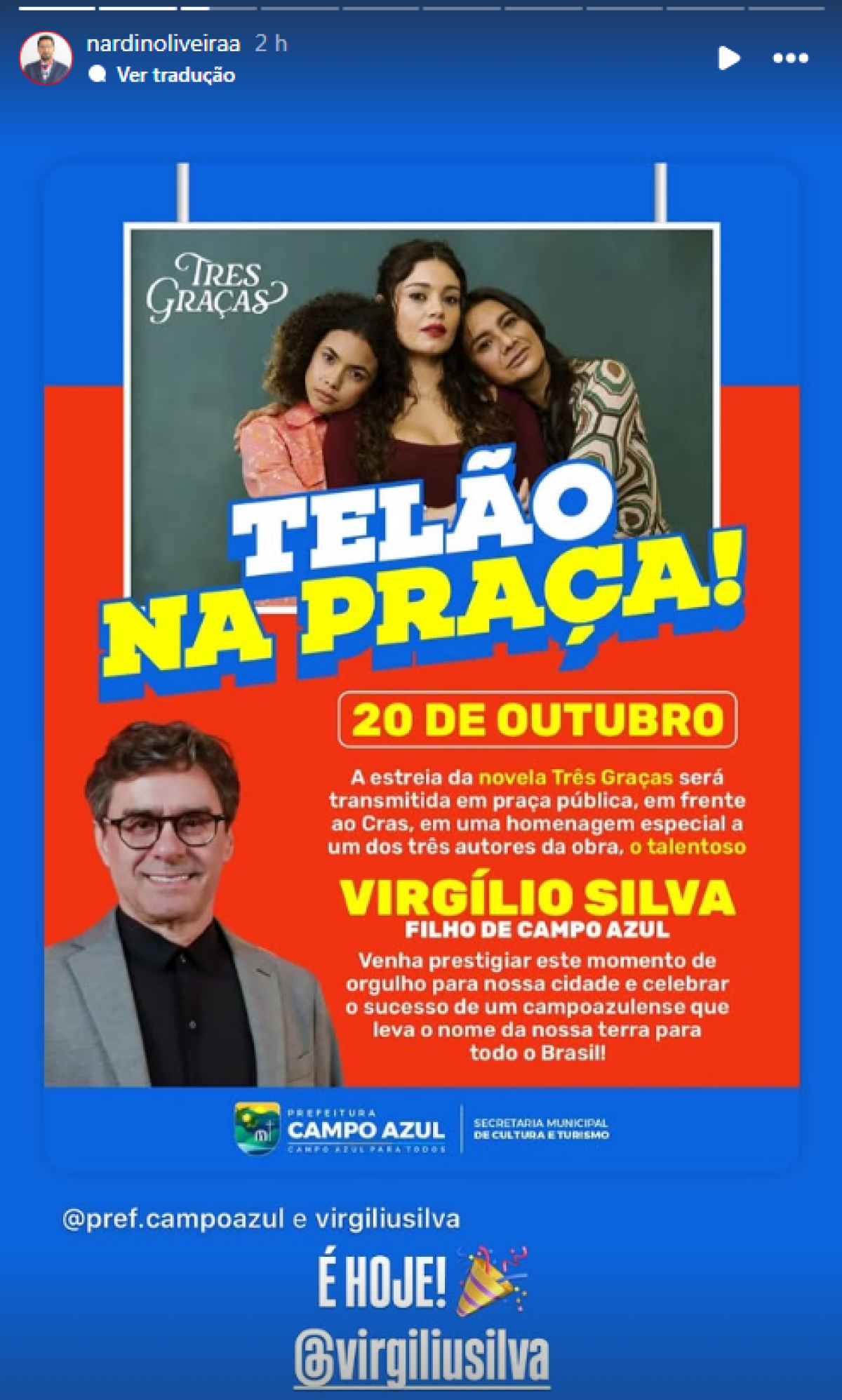 Post de Instagram do prefeito de Campo Azul, Nardin Oliveira, compartilhando a not&iacute;cia de que a novela 'Tr&ecirc;s Gra&ccedil;as' ser&aacute; exibida em pra&ccedil;a p&uacute;blica como gesto de homenagem ao coautor da novela, Virg&iacute;lio Silva, que &eacute; natural da cidade