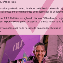 Não foi a mudança de dono do Nubank para o Uruguai que evitou imposto - Reprodução/Comprova