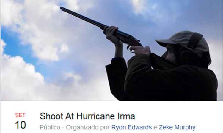 Evento no Facebook pede para americanos 'atirarem' no furacão Irma; polícia emite alerta  - Reprodução Facebook 