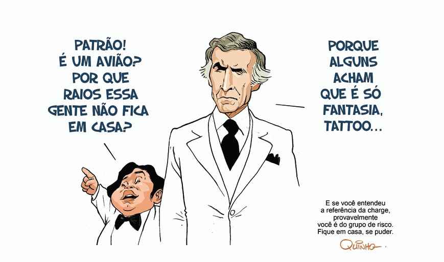 Patrão! È um avião? Por que raios essa gente não fica em casa?