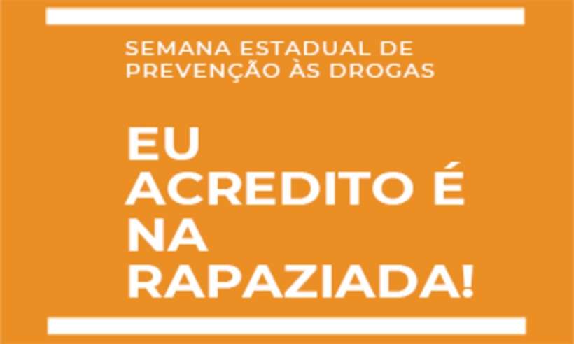 Semana Estadual de Prevenção às Drogas aposta em mobilização virtual durante a pandemia - Foto: Divulgação / SEDESE MG