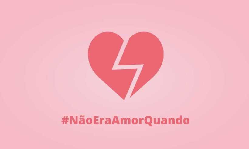 Não Era Amor: campanha reúne relatos de vítimas de relacionamentos abusivos - Não Era Amor/Divulgação