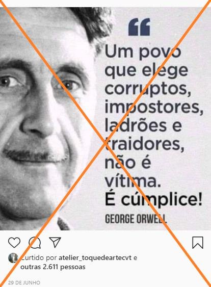 Não há registro de que George Orwell tenha dito que um povo que elege corruptos é cúmplice