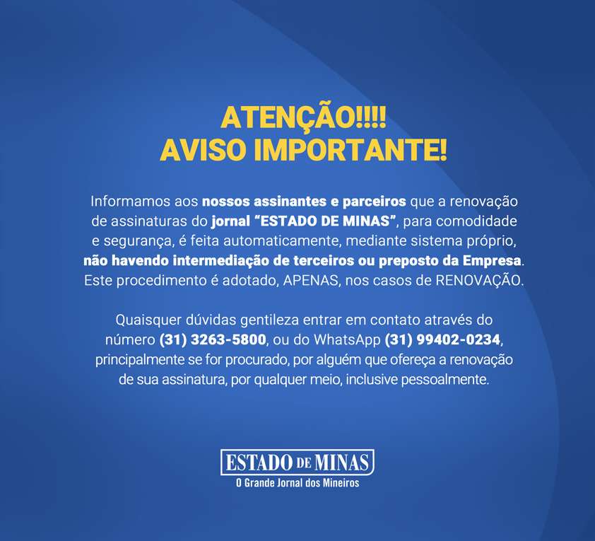Aviso importante para os assinantes do Estado de Minas - Divulgação